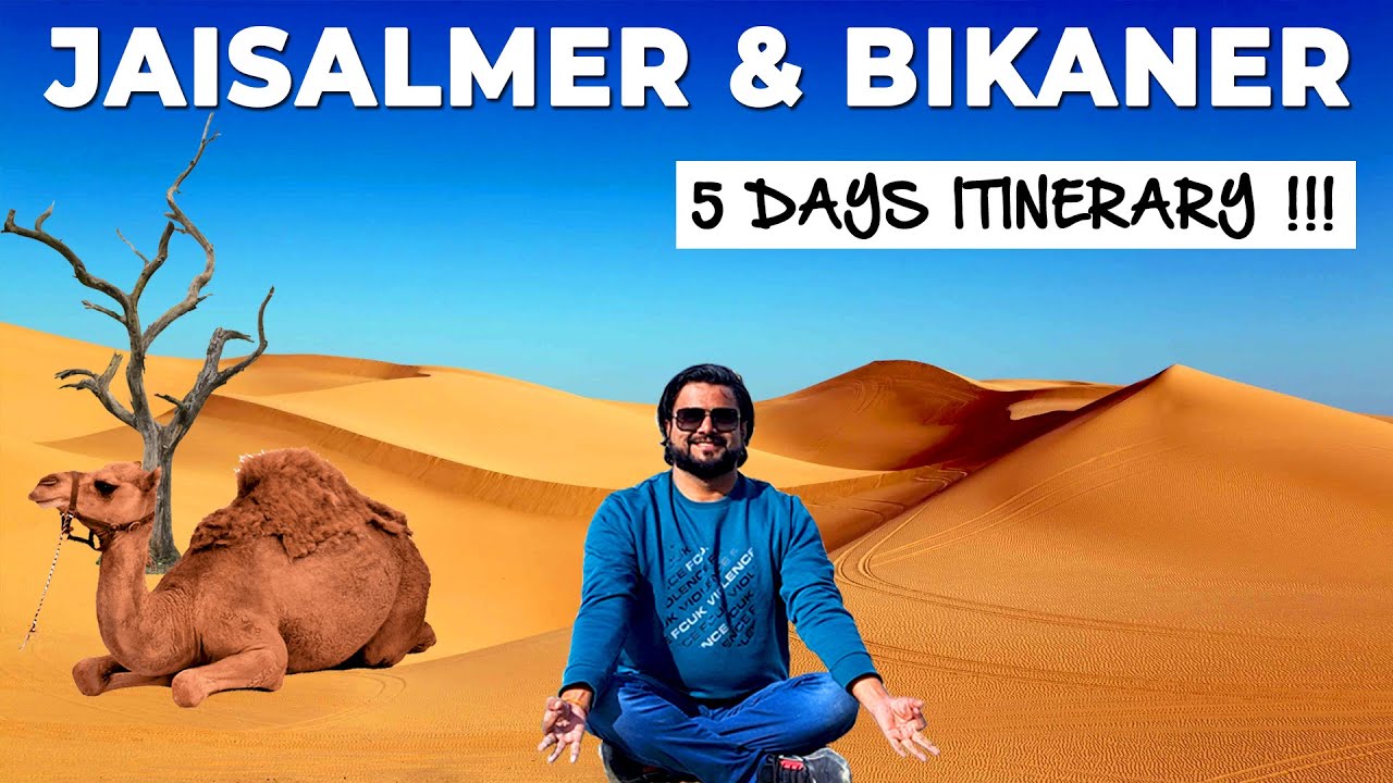 Jaisalmer & Bikaner Complete Travel Guide | Transport, Camps & Food of Jaisalmer & Bikaner |