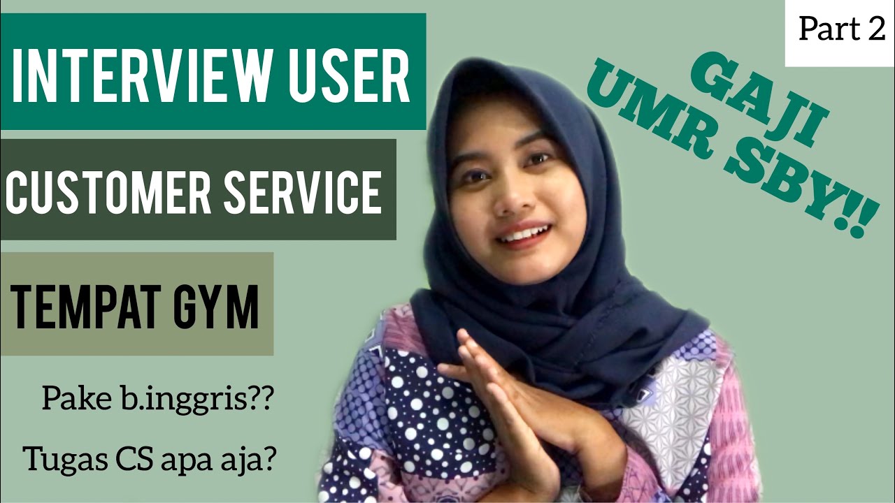 Part 2 - PENGALAMAN INTERVIEW USER SEBAGAI CUSTOMER SERVICE TEMPAT NGE-GYM