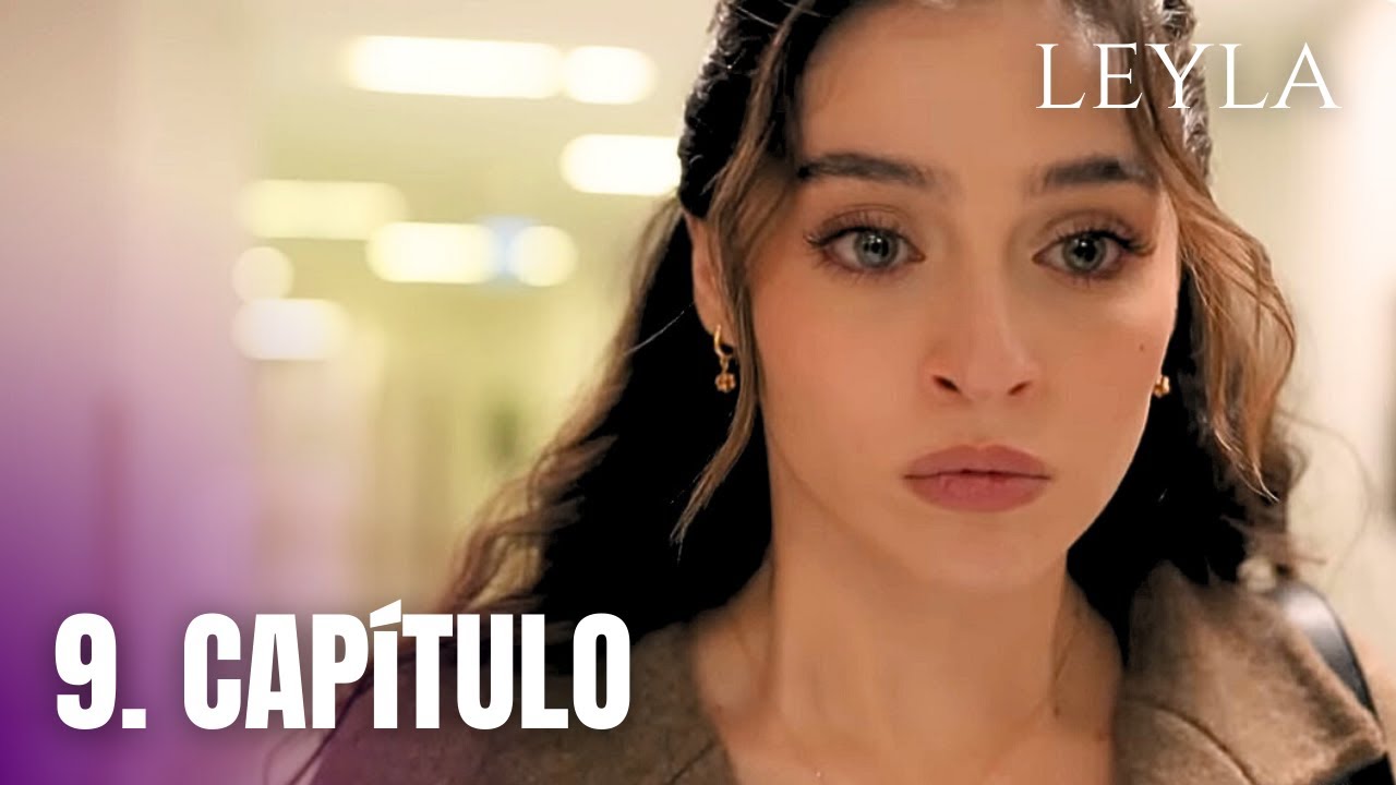 Series turco / leyla 9. Cap&iacute;tulo  / turkısh serie / nueva serie /#seriesturcas / #novela  En espa&ntilde;ol