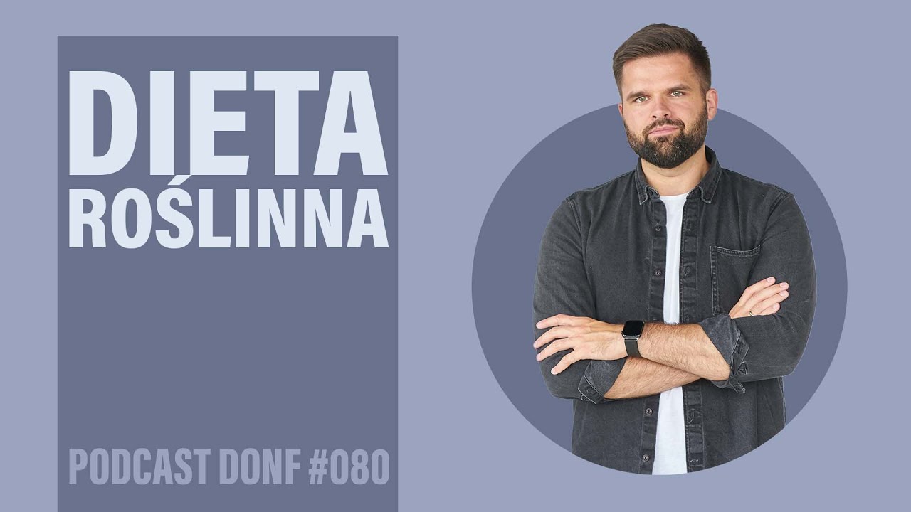 Czy musisz być weganinem żeby czerpać korzyści z diety roślinnej? - Bartłomiej Pomorski - DONF #080