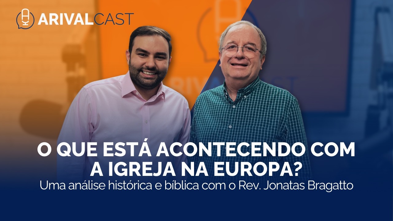 Londres um Novo Campo Missionário? Com Rev. Jonatas Bragatto | ArivalCast