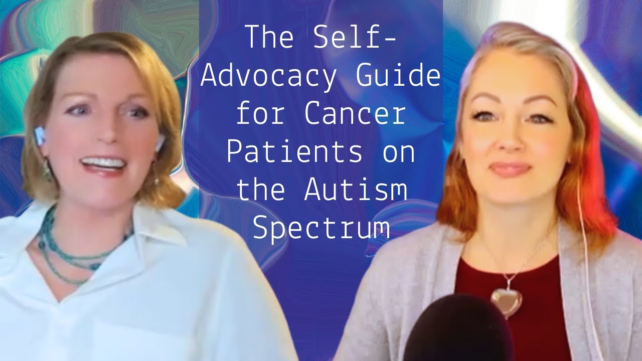 The Story Behind the Self-Advocacy Guide for Cancer Patients on the Autism Spectrum