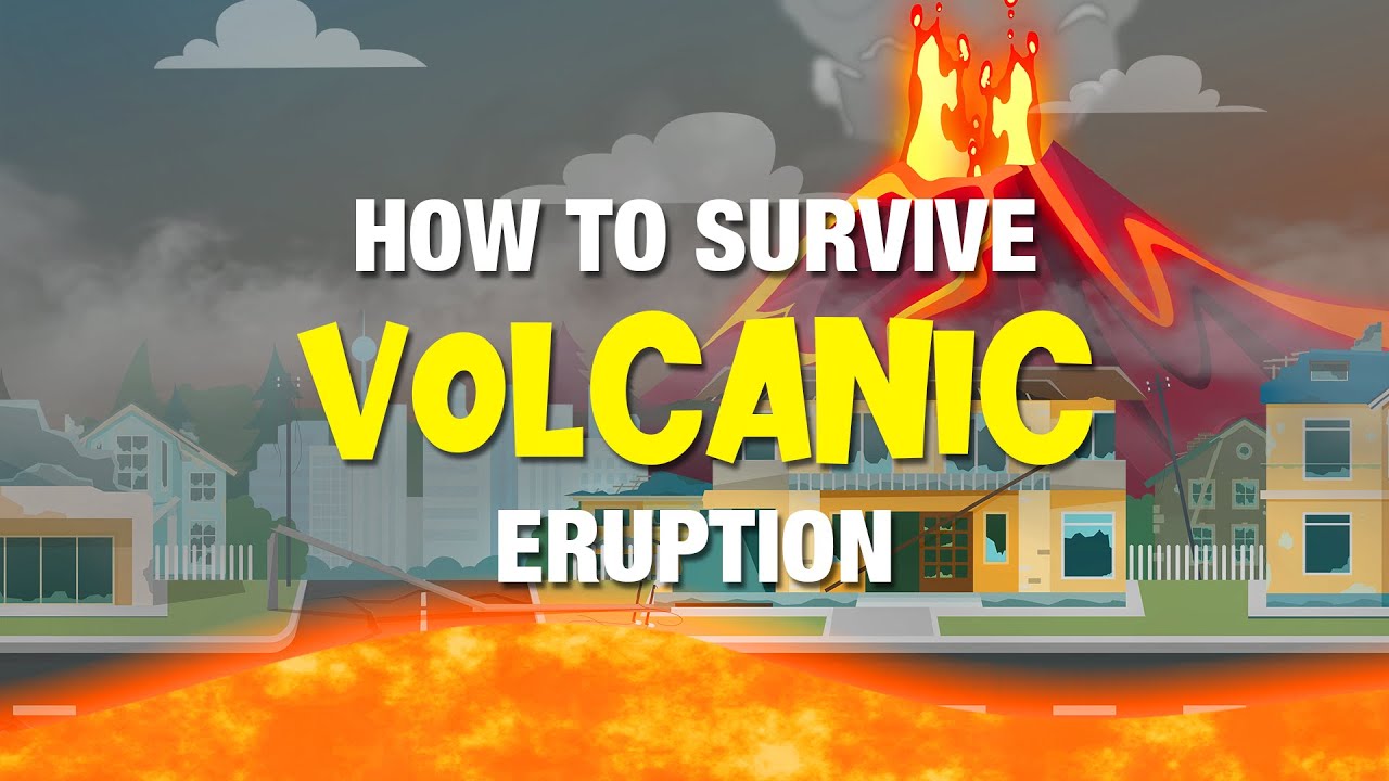 How to Survive a Volcanic Eruption