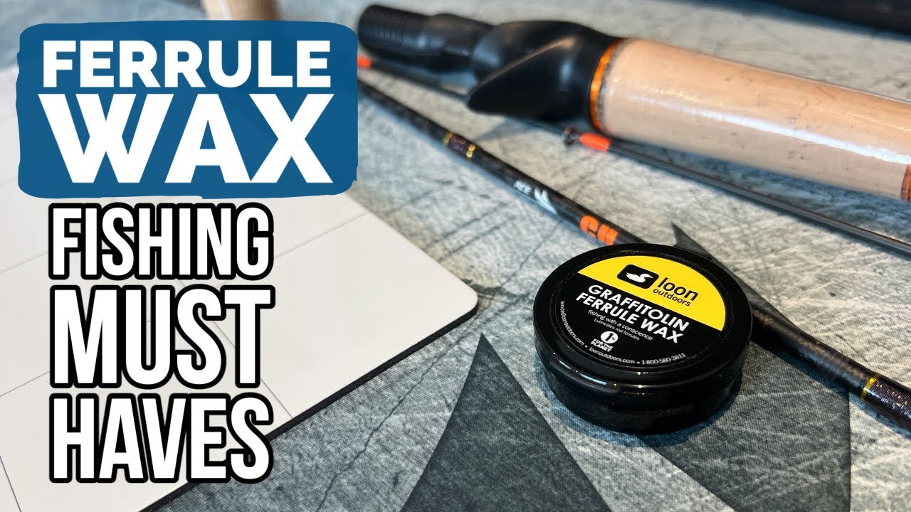 Fishing Must Haves: FERRULE WAX