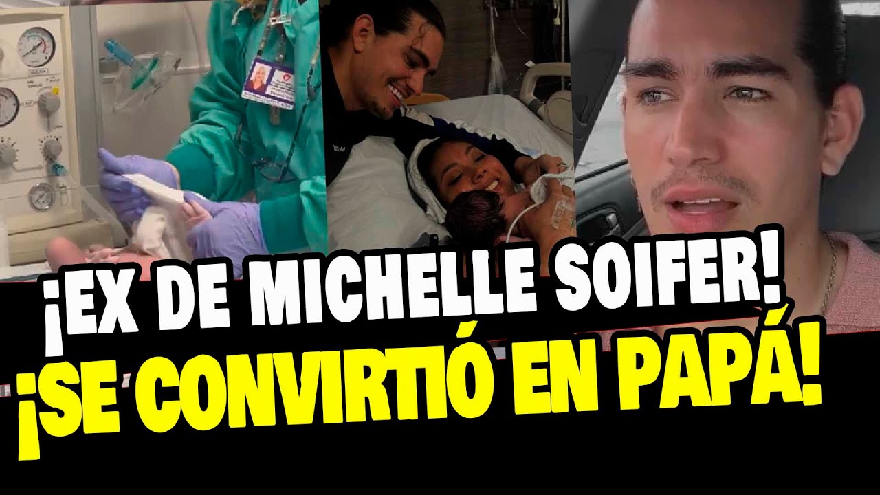 MICHELLE SOIFER: PRINCIPITO SE CONVIRTIÓ EN PADRE Y PRESENTA A SU BEBÉ