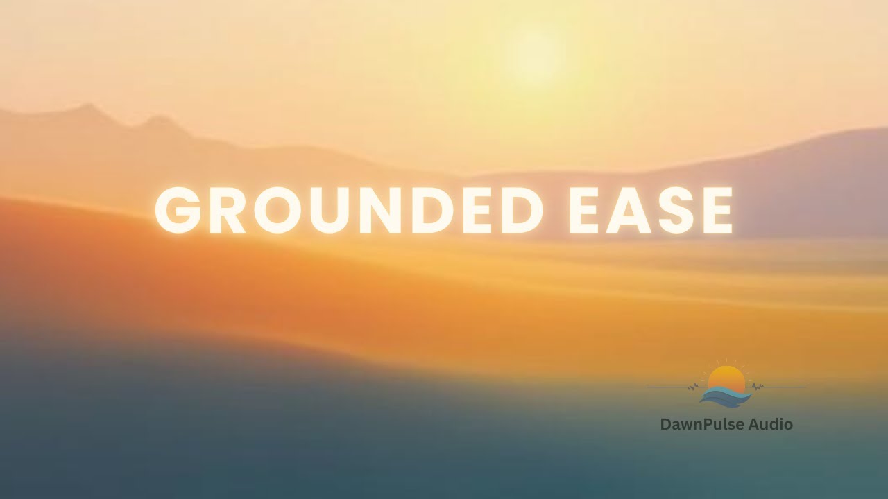 Grounded Ease — Morning Energy Music (60–90 Min) | Calm • Grounded • Slow Start