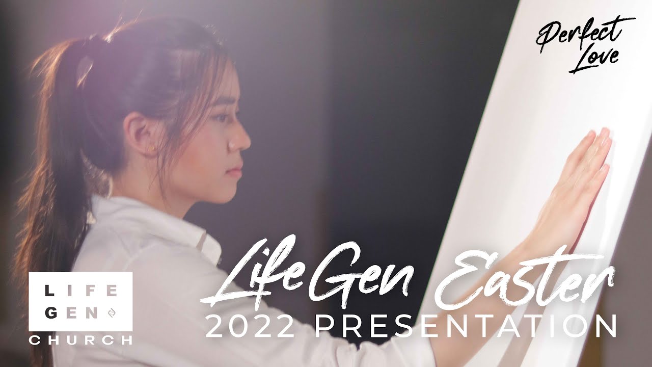 LifeGen Easter Celebration 2022 | Perfect Love Presentation
