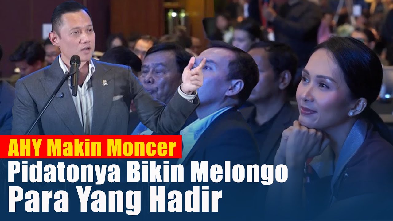 AHY Makin Moncer, Pidatonya Bikin Melongo Para Yang Hadir