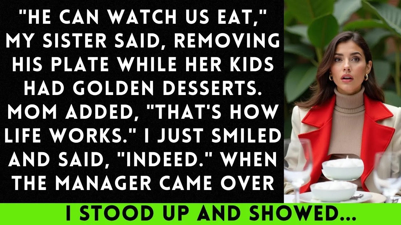 My Sister Said, ‘He Can Watch Us Eat,’ as She Moved His Plate While Her Kids Had Golden Desserts...