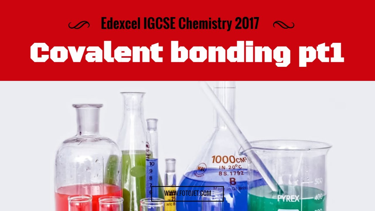 Edexcel IGCSE Chemistry 2017 1.44-1.46 Covalent bonding PART 1
