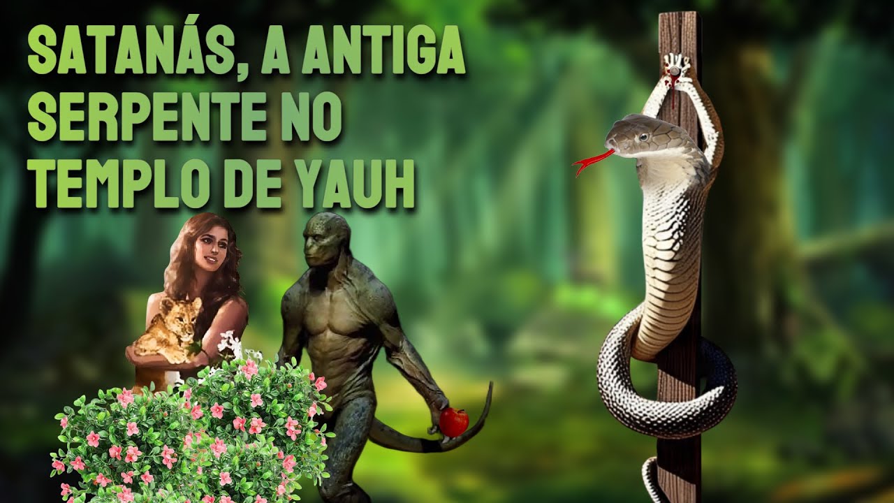 SATANÁS, A ANTIGA SERPENTE NO TEMPLO DE YAUH | COM ROMILSON FERREIRA
