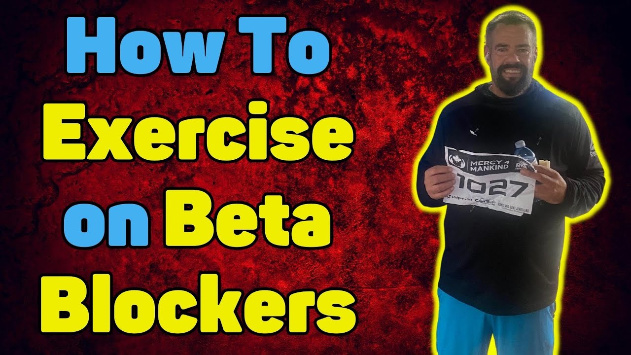 HOW TO EXERCISE on BETA BLOCKERS