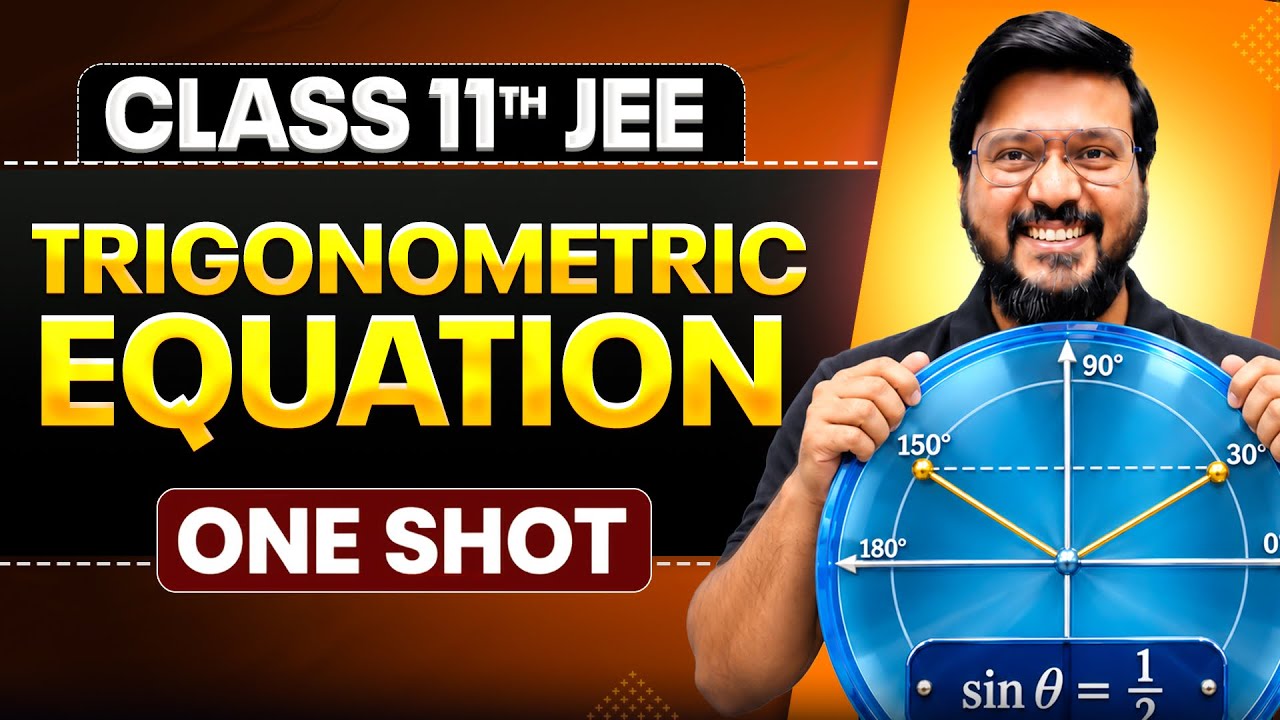 TRIGONOMETRIC EQUATION in One Shot | All Concepts & PYQs Covered | Class 11th JEE Maths