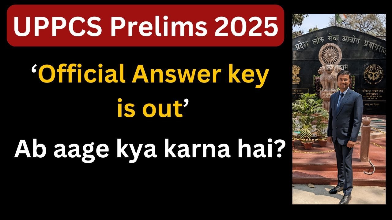 UPPSC official Answer Key Out- How to proceed for Mains? | Best Plan to Crack Mains 🔥