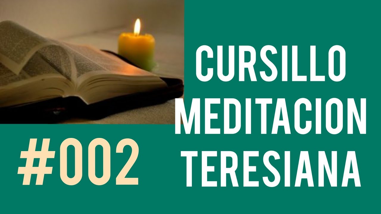 #002 CURSILLO  MEDITACIÓN TERESIANA 😊