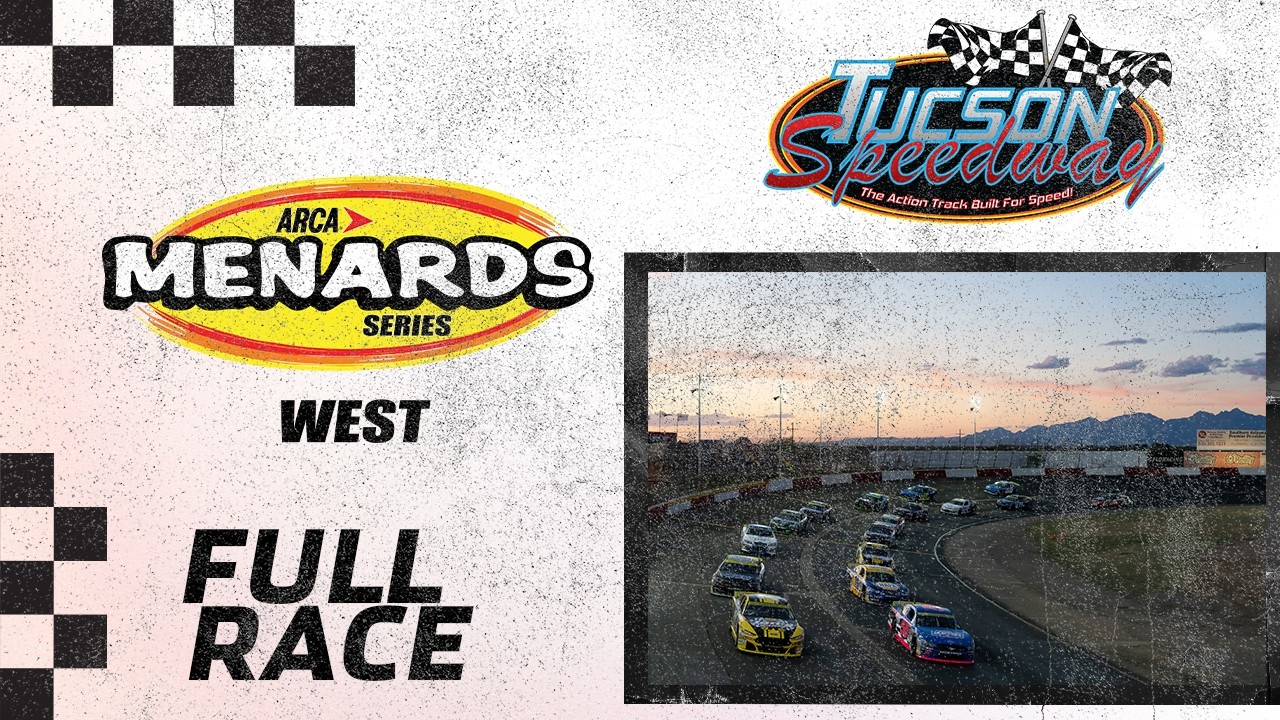 ARCA Menards Series West full race replay: Tucson ARCA Menards West 150 from Tucson Speedway