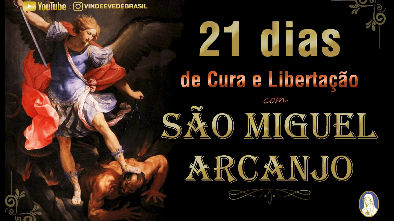 21 / 21 DIAS COM ARCANJO MIGUEL DE CURA E LIBERTAÇÃO