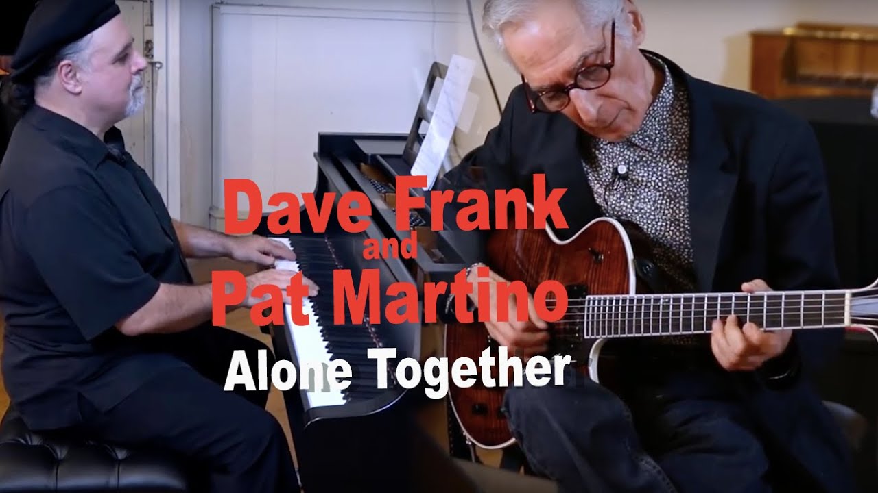 Dave Frank and Pat Martino - Alone Together