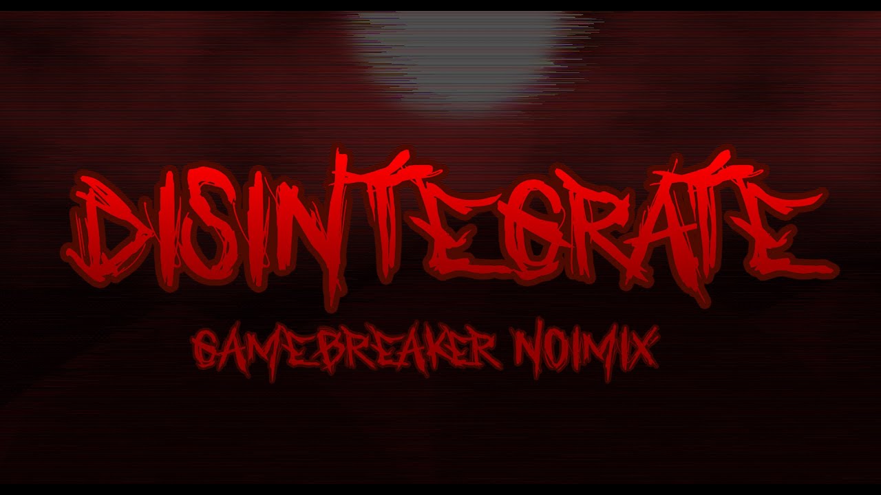 FNF: Disintegrate (Gamebreaker Noimix)