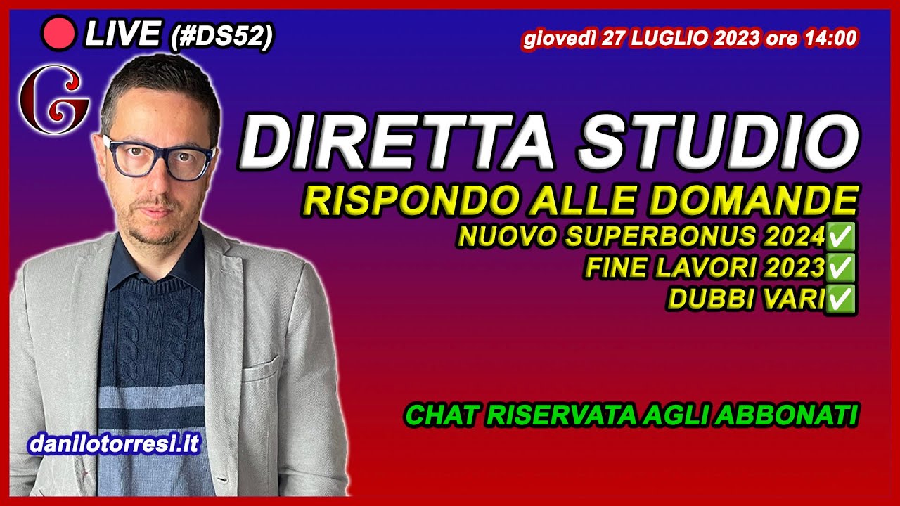 Proposte nuovo Superbonus e decreto sblocca cessione - Diretta Studio 27 luglio 2023 - #DS52