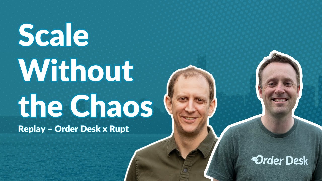 Multi-Channel Made Easy: How Rupt and Order Desk Take the Stress Out of Scaling