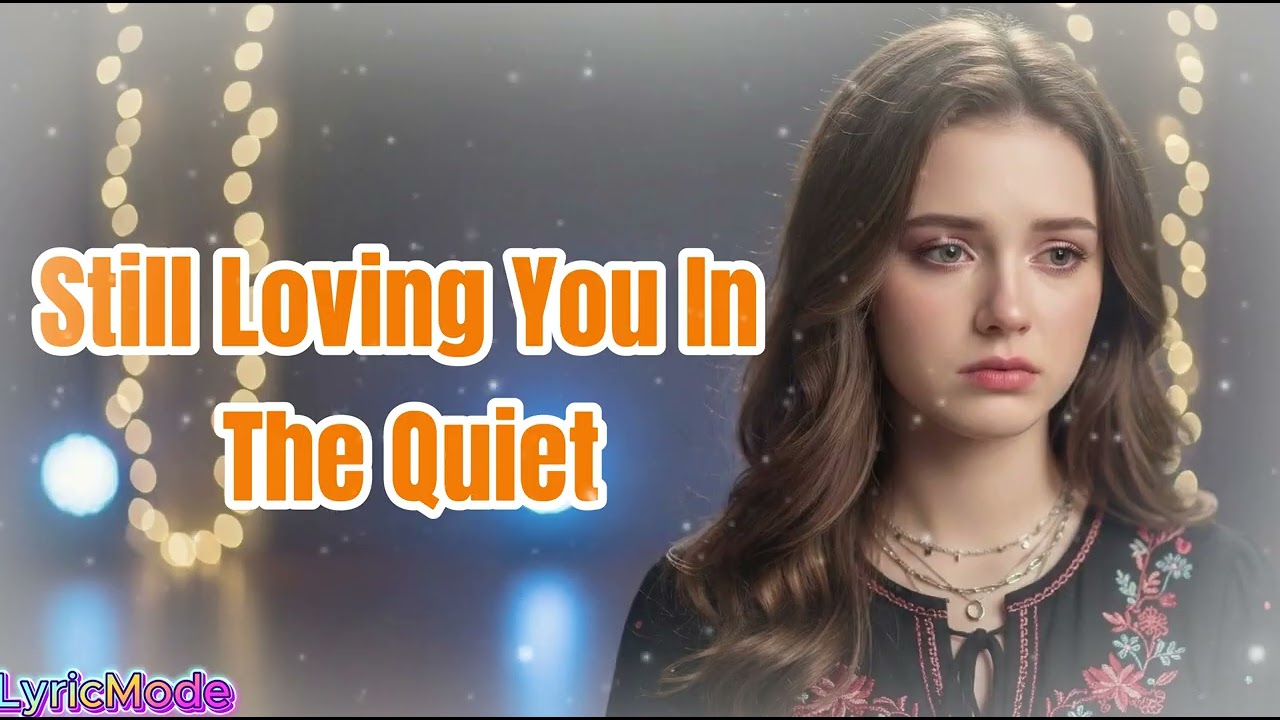 Still Loving You in the Quiet 
