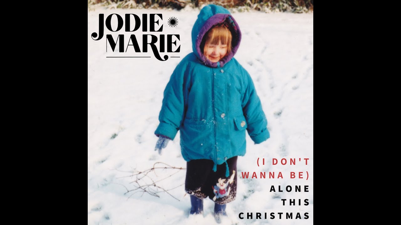 Jodie Marie - (I Don't Wanna Be) Alone This Christmas