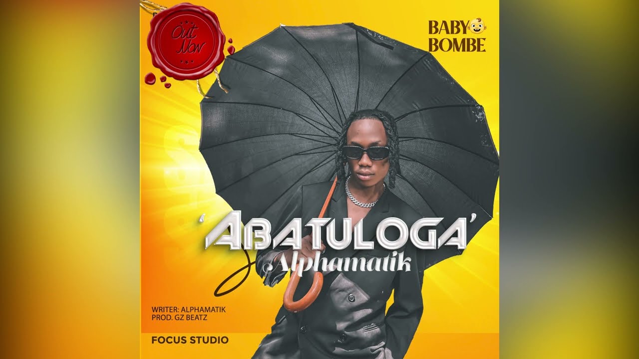 Abatuloga - Alphamatik Baby Bombe (Official Audio) 