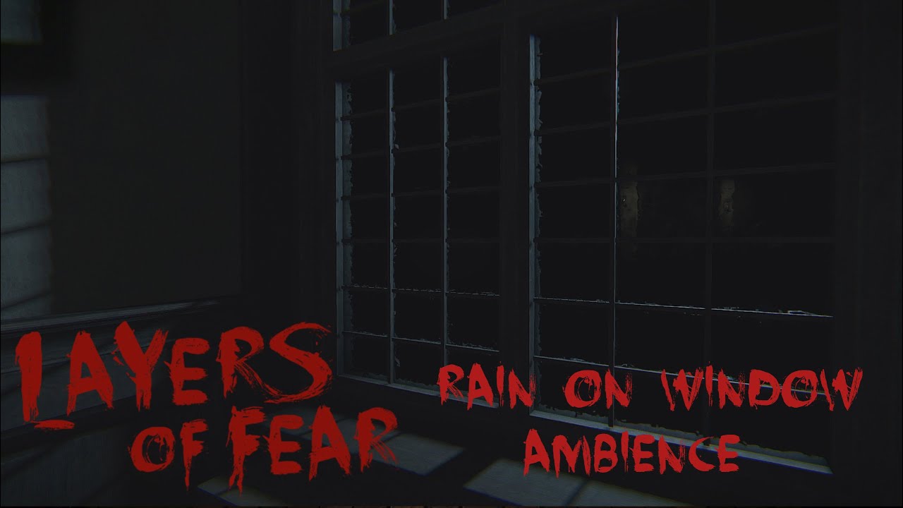 Rain on Window | Ambience | Layers of Fear | Rain Sounds for Sleep | Atmosphere | 8 Hours