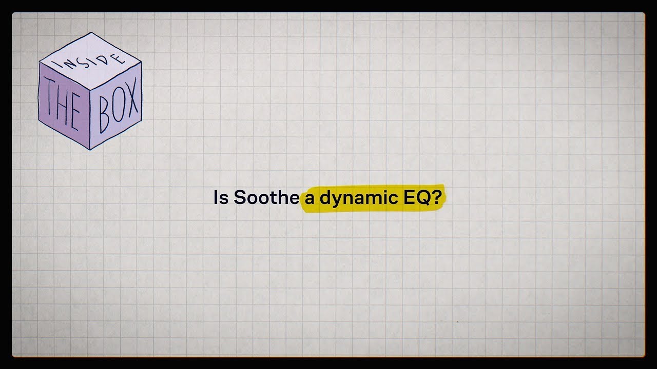 Внутри коробки — является ли Soothe динамическим эквалайзером? | oeksound