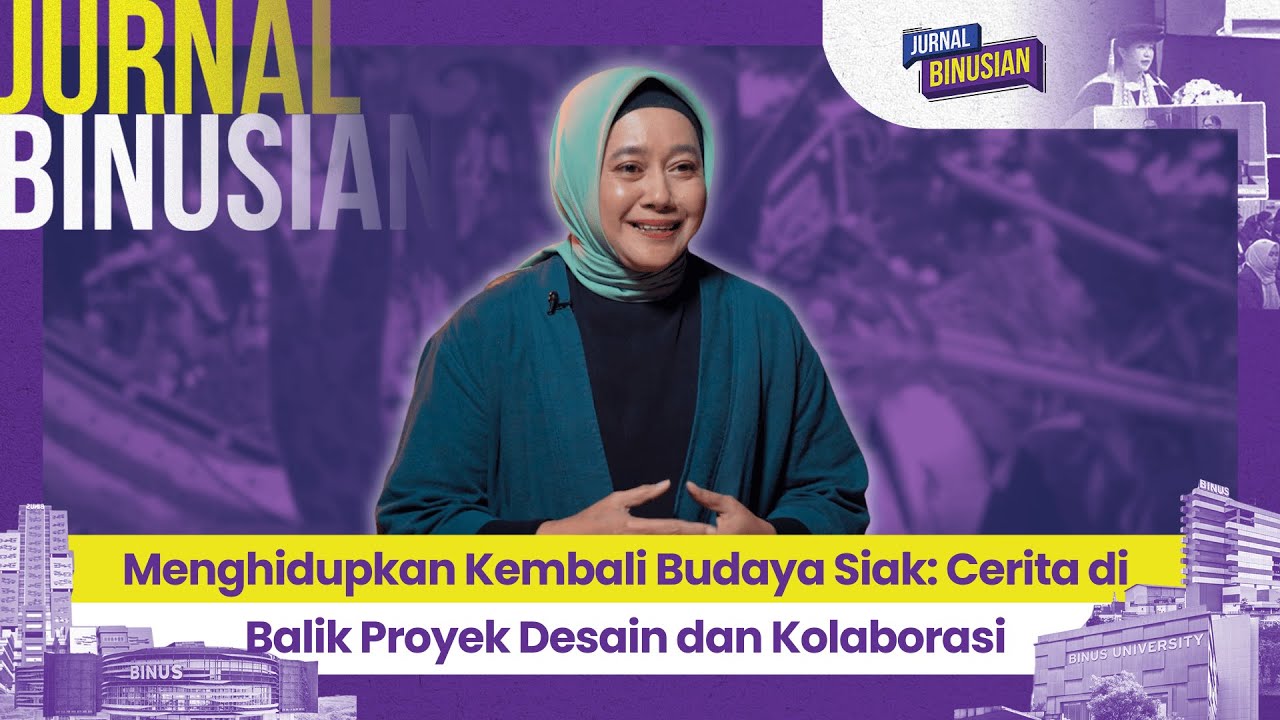 Menghidupkan Kembali Budaya Siak: Cerita di Balik Proyek Desain dan Kolaboras | JURNAL BINUSIAN