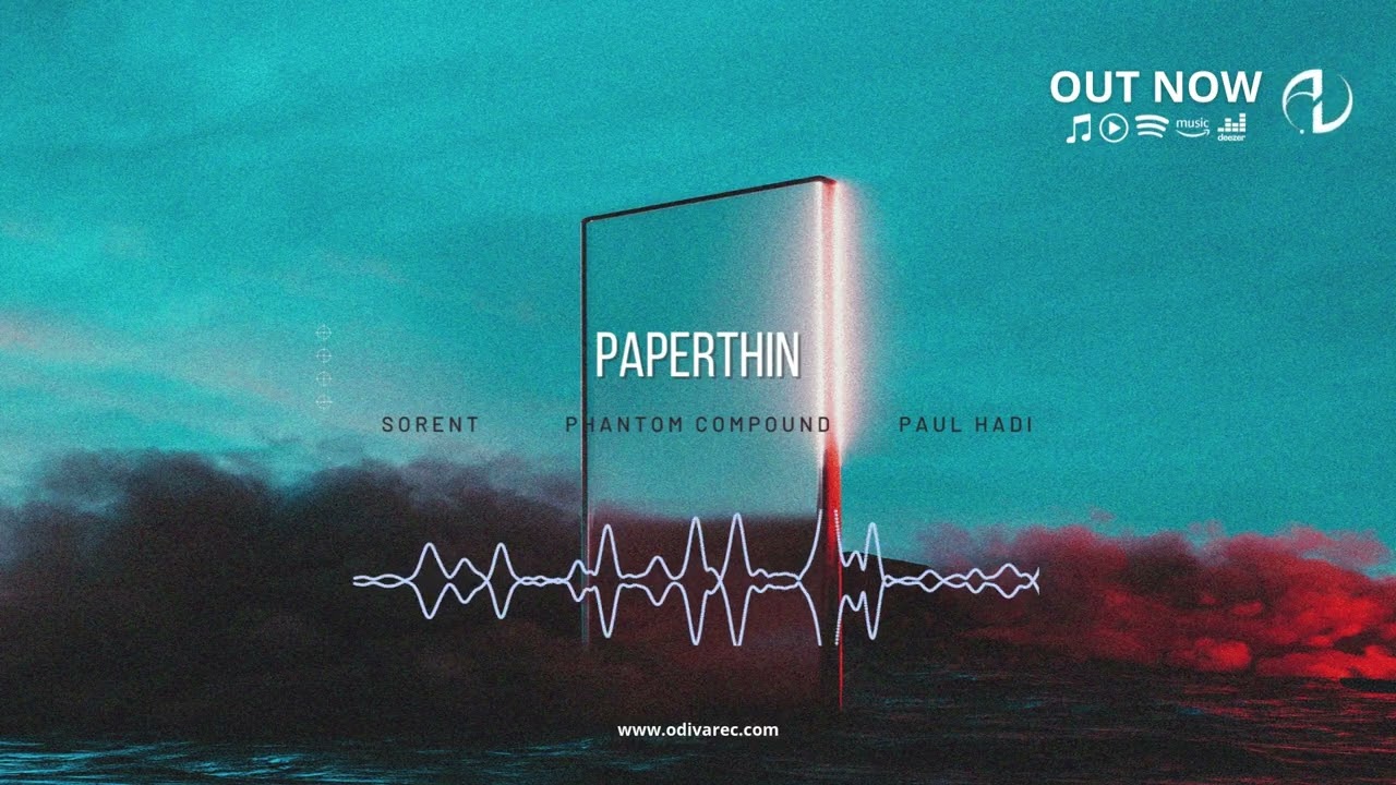 Sorent, Phantom Compound, Paul Hadi - Paperthin (Official Audio)