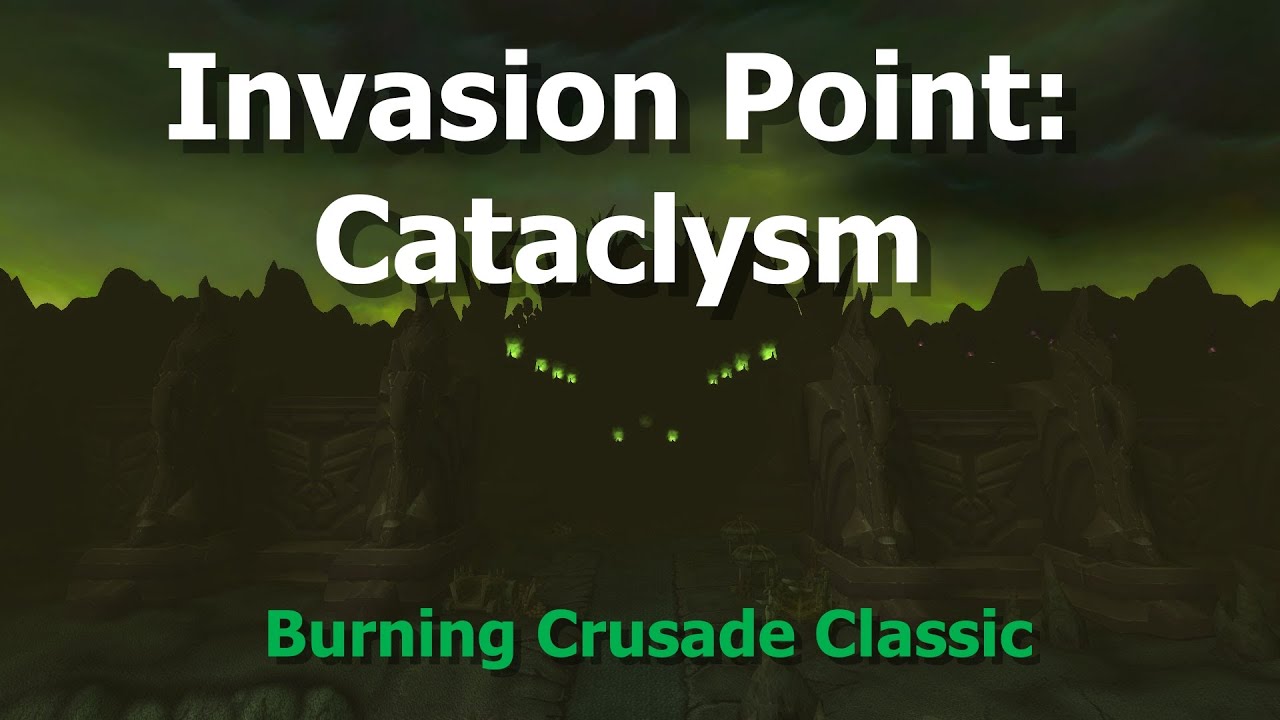 Invasion Point: Cataclysm--WoW TBC Classic