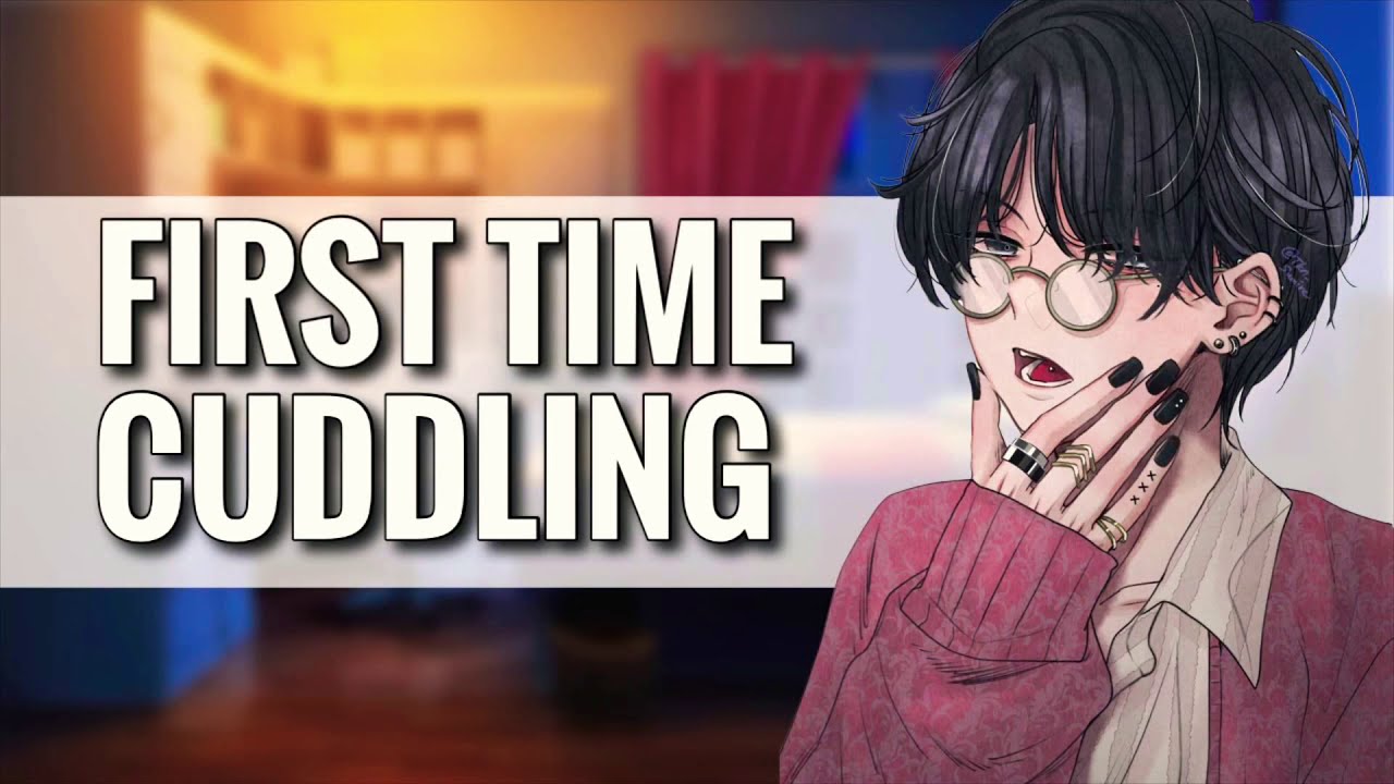 ASMR - First Time Cuddling [First Boyfriend] [Wholesome af] [Kisses] [L-Bombs]