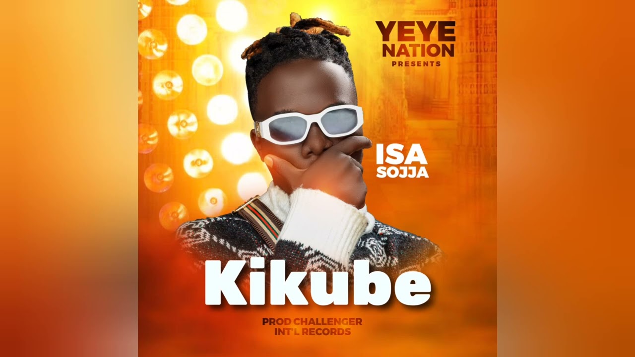 KIKUBE - ISA SOJJA (Audio 2024)