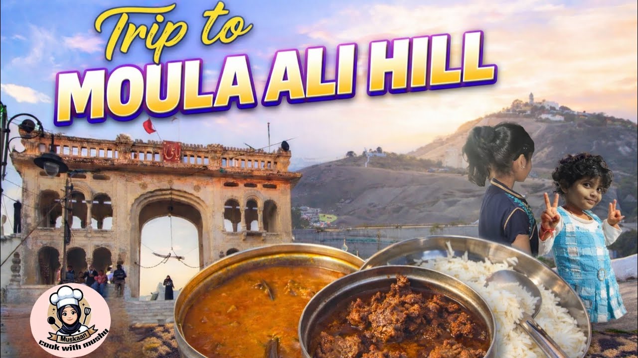 Trip to Moula Ali Hill | Perfect Family Dayout | Cook with mushu 
