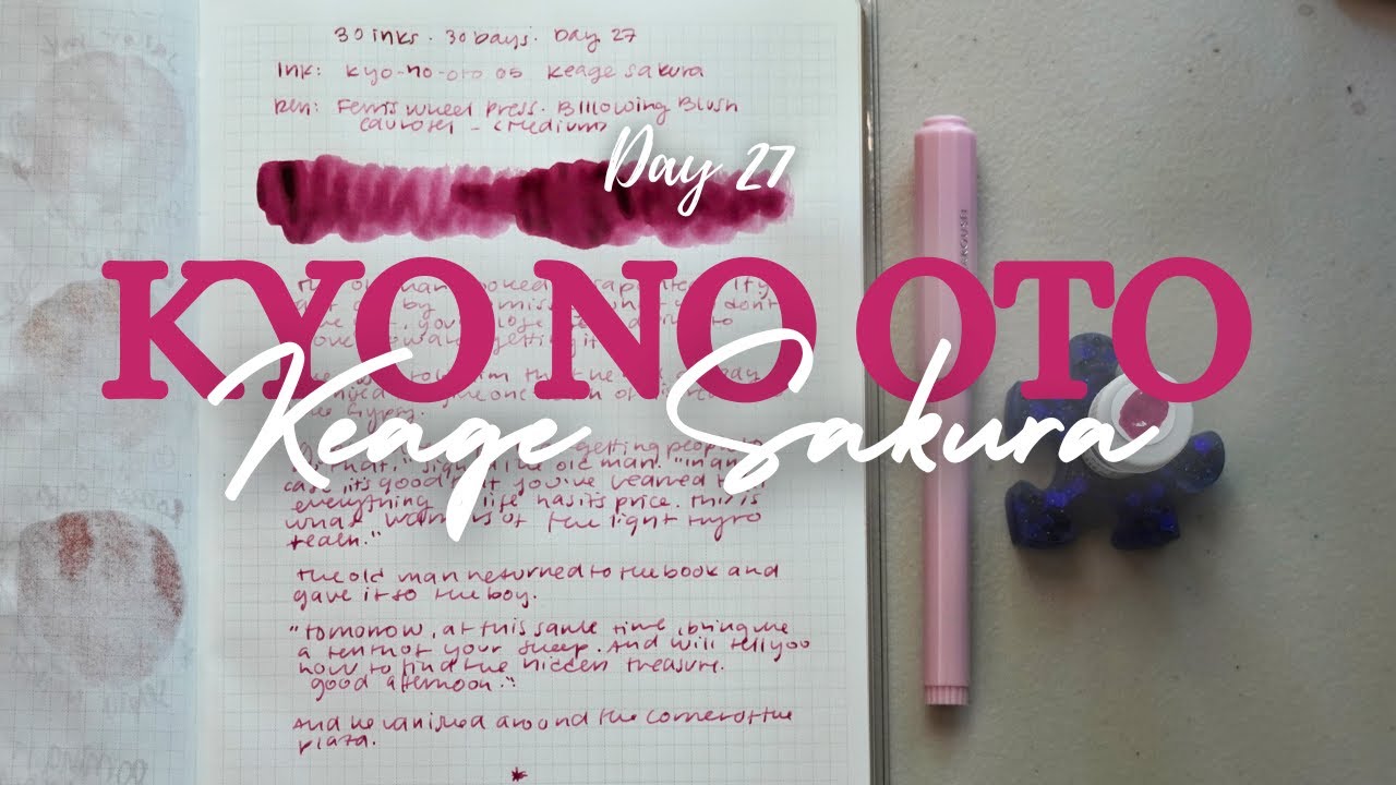Day 27: Kyo No Oto Keage Sakura  - #30inks30days