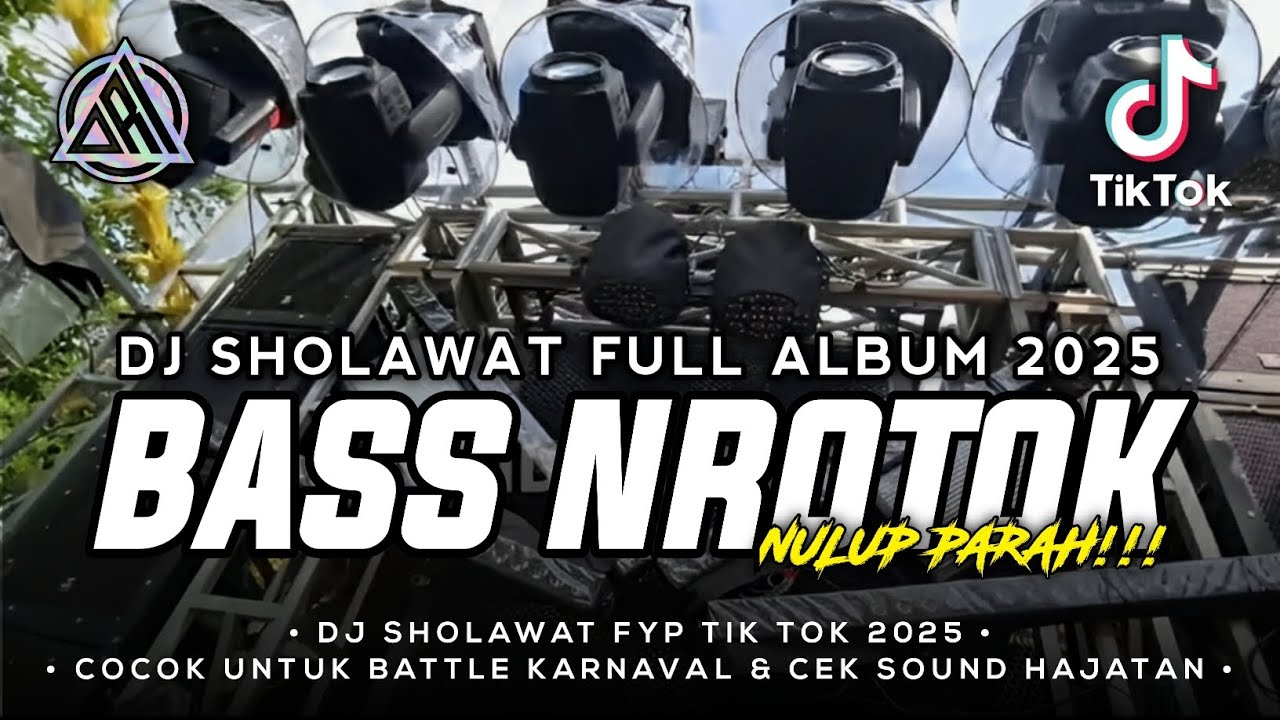 DJ SHOLAWAT CEK SOUND KARNAVAL TERBARU 2025 FULL BASS NROTOK MIDDLE NULUP HOREG BASS PANJANG