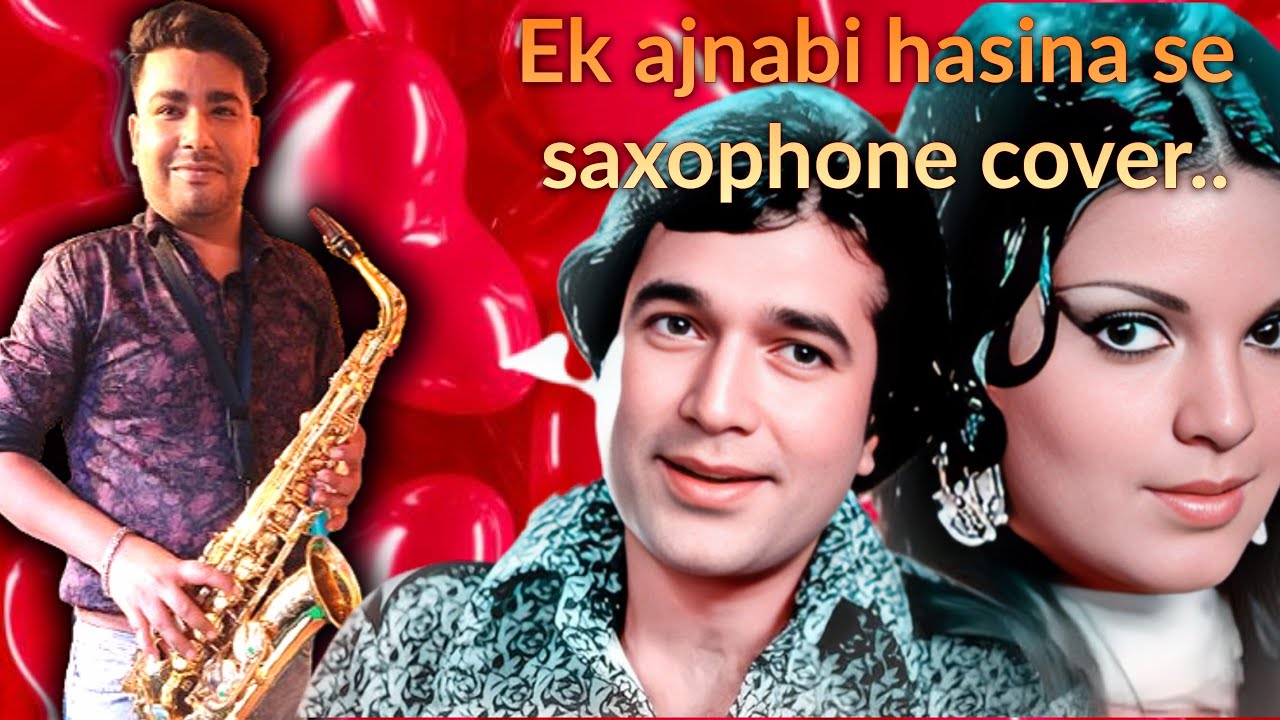 Ek ajnabi hasina se saxophone cover.. little bit trying 