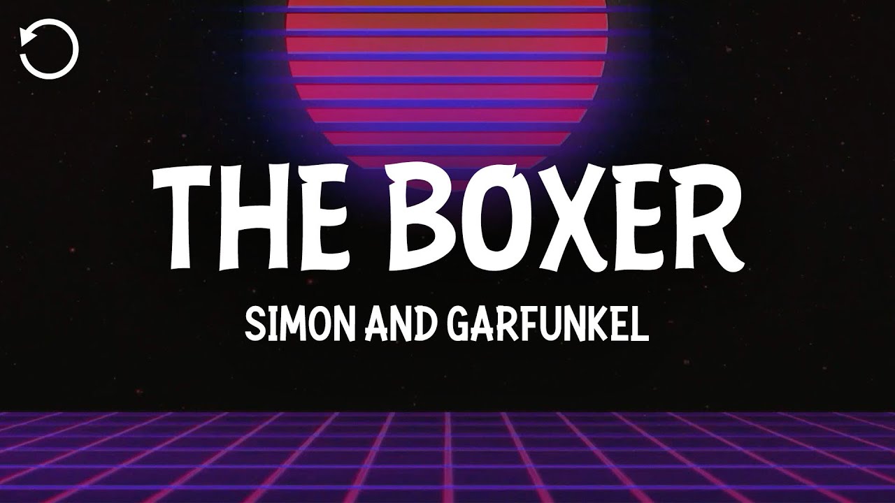 Simon & Garfunkel - The Boxer (Lyrics)