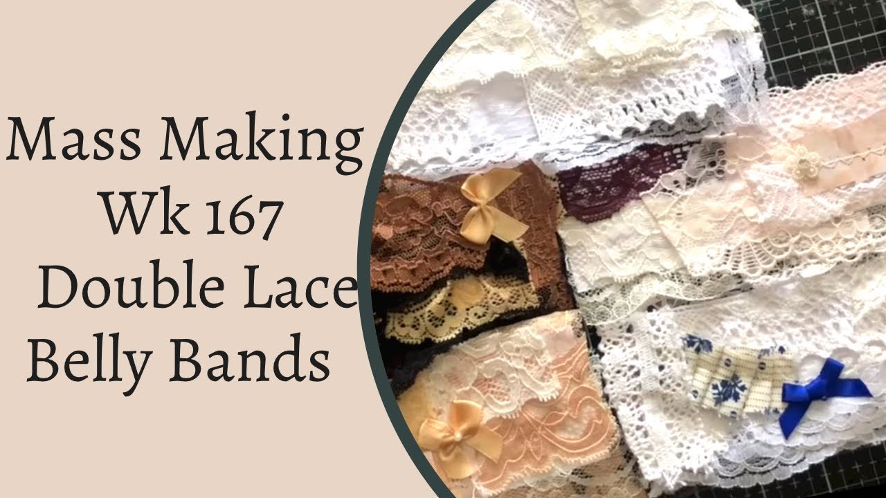 Mass Making - Double Lace Belly Bands - wk 167  #massmaking #junkjournalideas