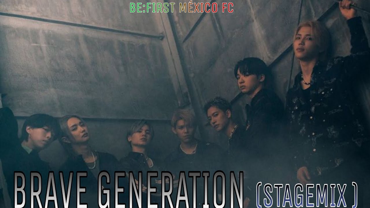 BE:FIRST - BRAVE GENERATION sub Español (STAGEMIX )