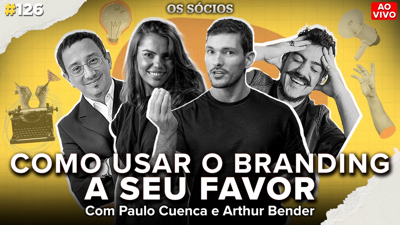 COMO USAR O BRANDING A SEU FAVOR (ft. Paulo Cuenca e Arthur Bender) | Os S&oacute;cios Podcast 126