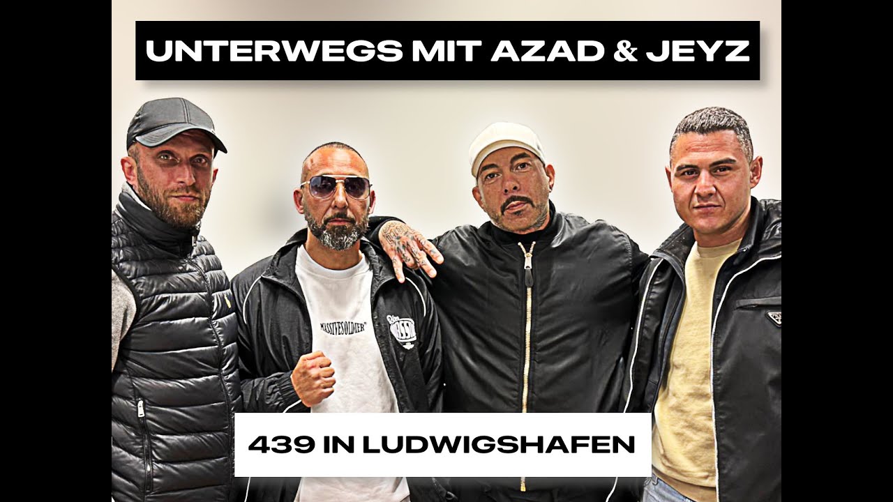 UNTERWEGS mit AZAD und JEYZ 🔥- Ludwigshafen 