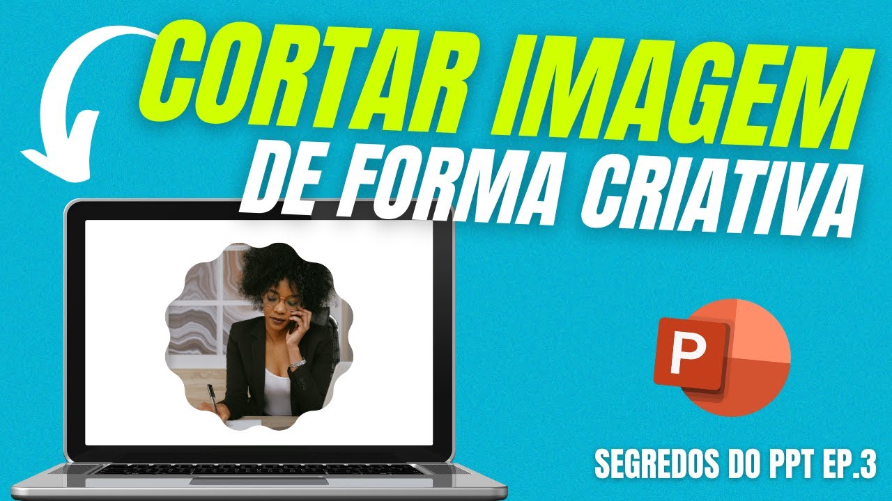 Como CORTAR IMAGENS de forma CRIATIVA para uma Apresenta&ccedil;&atilde;o de POWERPOINT