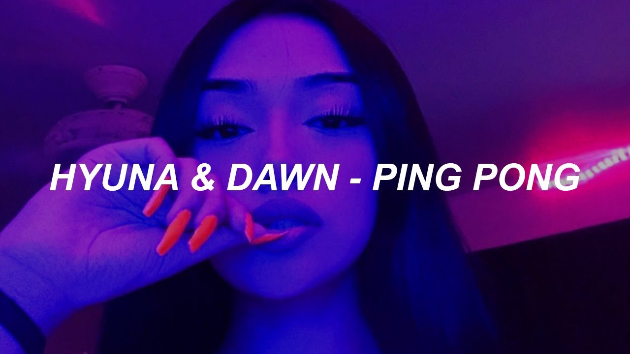 [HyunA&DAWN] 'PING PONG' Easy Lyrics
