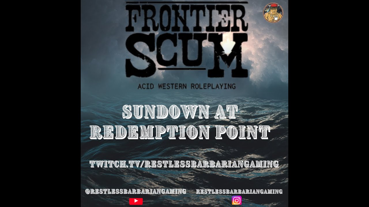 Frontier Scum | Sundown at Redemption Point | TTRPG Actual Play One-Shot
