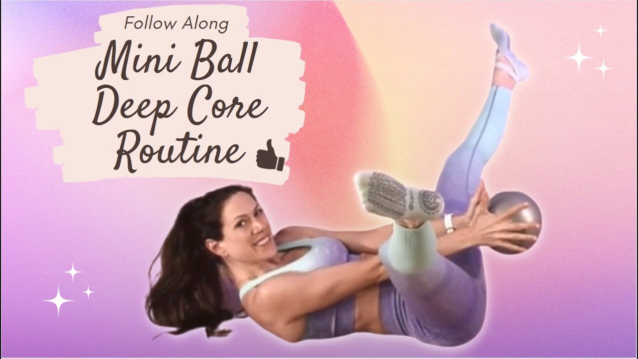 Mini Ball for Deep Core - Follow along Exercises using a Pilates mini ball