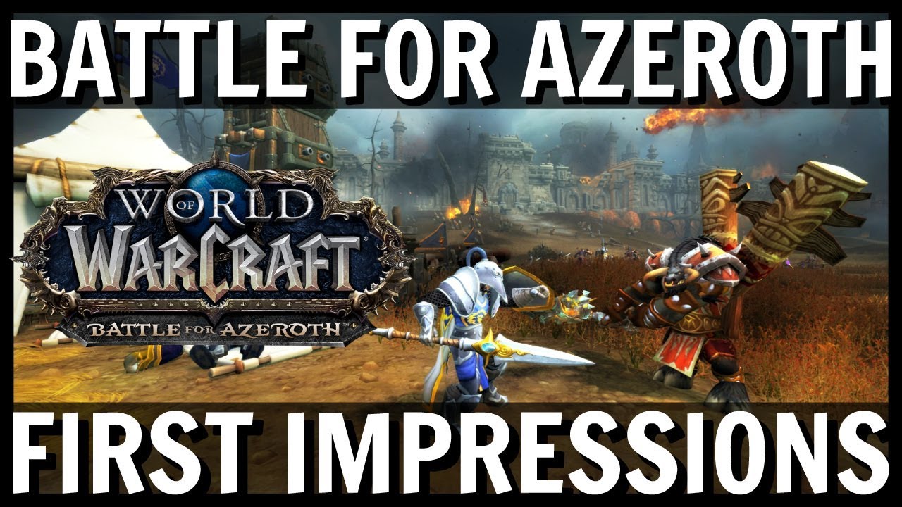 World of Warcraft: Battle for Azeroth Early Impressions | WoW BFA Review In-progress