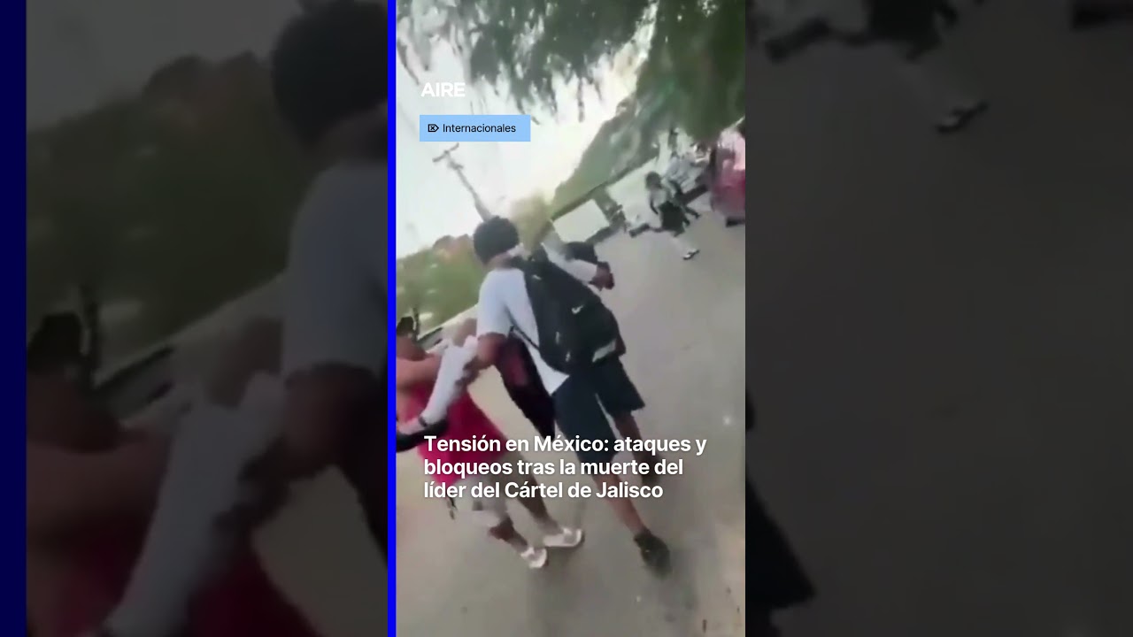 TENSI&Oacute;N EN M&Eacute;XICO: violencia y bloqueos en JALISCO tras la muerte de &ldquo;EL MENCHO&rdquo; 🇲🇽🚨